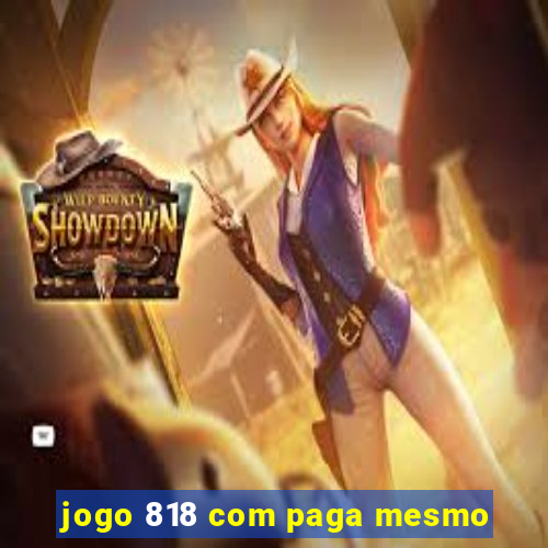 jogo 818 com paga mesmo